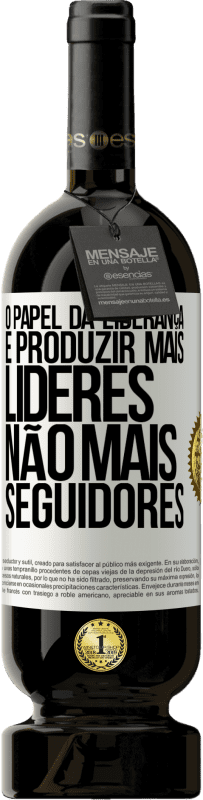 49,95 € | Vinho tinto Edição Premium MBS® Reserva O papel da liderança é produzir mais líderes, não mais seguidores Etiqueta Branca. Etiqueta personalizável Reserva 12 Meses Colheita 2015 Tempranillo