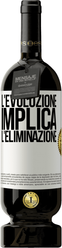 49,95 € Spedizione Gratuita | Vino rosso Edizione Premium MBS® Riserva L'evoluzione implica l'eliminazione Etichetta Bianca. Etichetta personalizzabile Riserva 12 Mesi Raccogliere 2016 Tempranillo