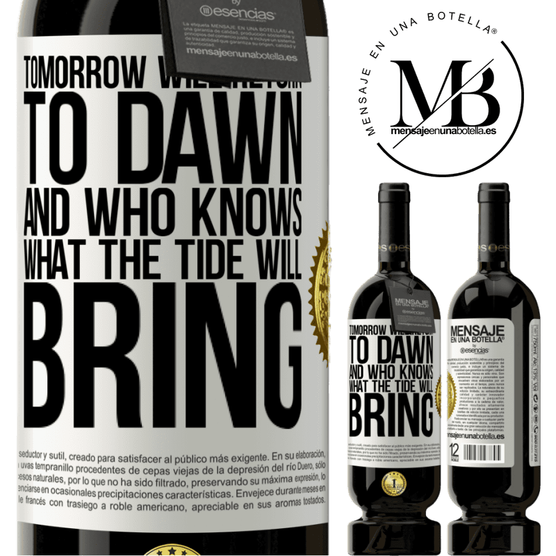 29,95 € Free Shipping | Red Wine Premium Edition MBS® Reserva Tomorrow will return to dawn and who knows what the tide will bring White Label. Customizable label Reserva 12 Months Harvest 2014 Tempranillo