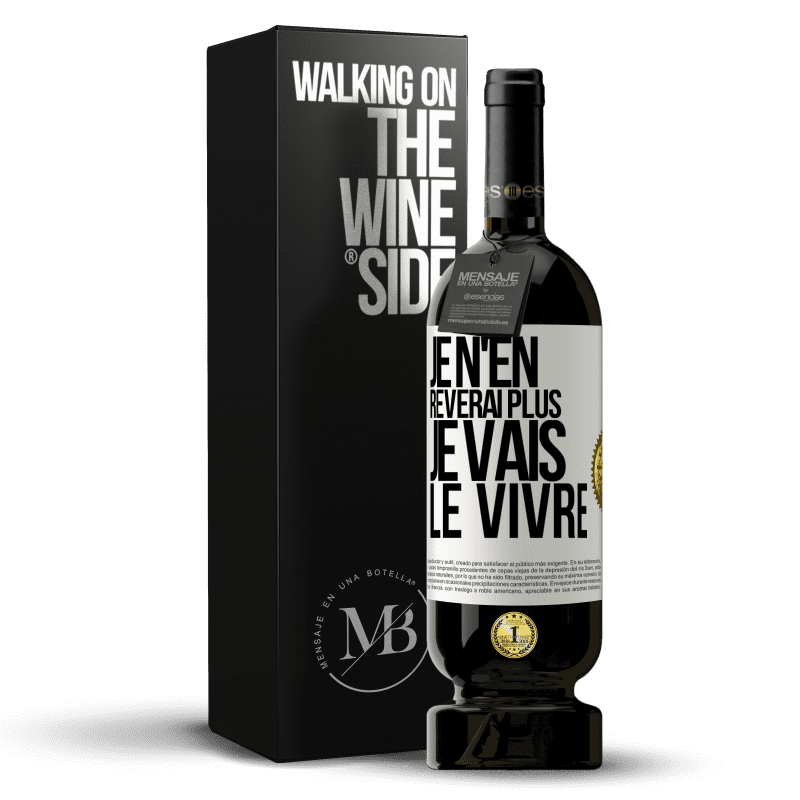 49,95 € Envoi gratuit | Vin rouge Édition Premium MBS® Réserve Je n'en rêverai plus. Je vais le vivre Étiquette Blanche. Étiquette personnalisable Réserve 12 Mois Récolte 2015 Tempranillo