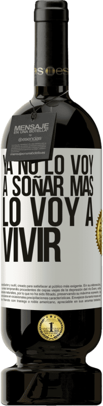 «Ya no lo voy a soñar más. Lo voy a vivir» Edición Premium MBS® Reserva