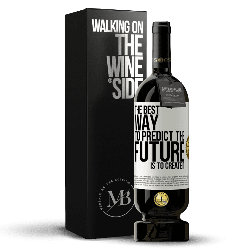 49,95 € Free Shipping | Red Wine Premium Edition MBS® Reserve The best way to predict the future is to create it White Label. Customizable label Reserve 12 Months Harvest 2014 Tempranillo