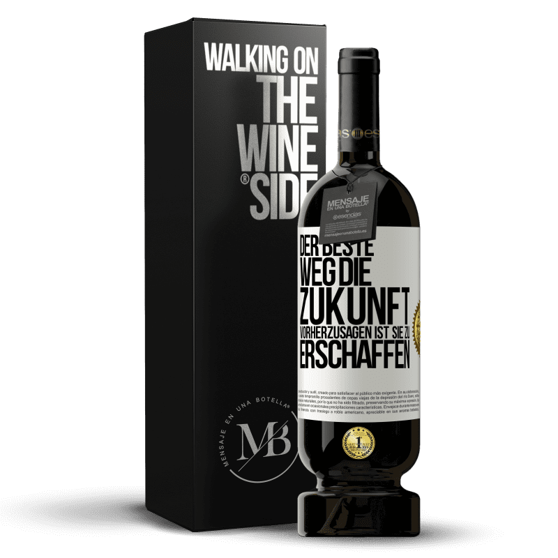 49,95 € Kostenloser Versand | Rotwein Premium Ausgabe MBS® Reserve Der beste Weg, die Zukunft vorherzusagen ist, sie zu erschaffen Weißes Etikett. Anpassbares Etikett Reserve 12 Monate Ernte 2016 Tempranillo