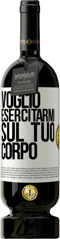 49,95 € | Vino rosso Edizione Premium MBS® Riserva Voglio esercitarmi sul tuo corpo Etichetta Bianca. Etichetta personalizzabile Riserva 12 Mesi Raccogliere 2016 Tempranillo