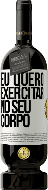 «Eu quero exercitar no seu corpo» Edição Premium MBS® Reserva