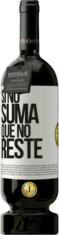 49,95 € | Vino Tinto Edición Premium MBS® Reserva Si no suma, que no reste Etiqueta Blanca. Etiqueta personalizable Reserva 12 Meses Cosecha 2015 Tempranillo