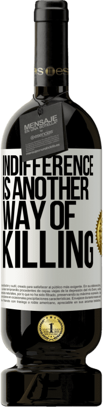 «Indifference is another way of killing» Premium Edition MBS® Reserve