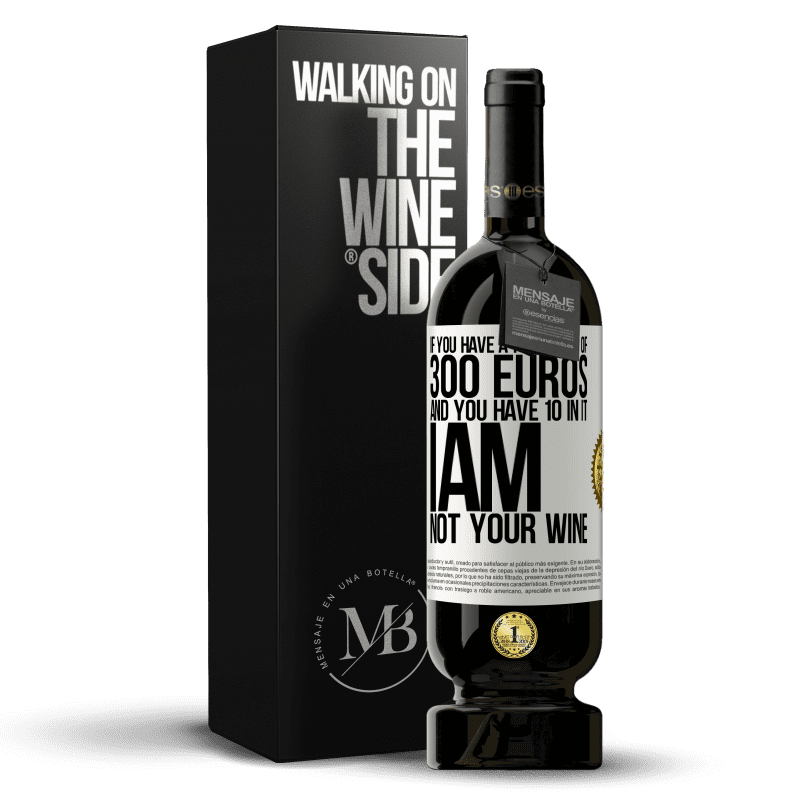 49,95 € Free Shipping | Red Wine Premium Edition MBS® Reserve If you have a portfolio of 300 euros and you have 10 in it, I am not your wine White Label. Customizable label Reserve 12 Months Harvest 2014 Tempranillo