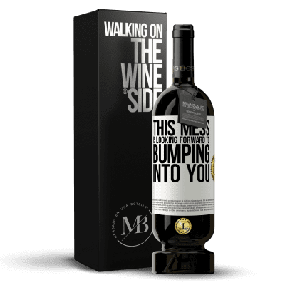 «This mess is looking forward to bumping into you» Premium Edition MBS® Reserve
