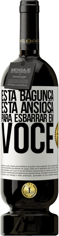 49,95 € Envio grátis | Vinho tinto Edição Premium MBS® Reserva Esta bagunça está ansiosa para esbarrar em você Etiqueta Branca. Etiqueta personalizável Reserva 12 Meses Colheita 2016 Tempranillo