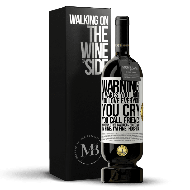 49,95 € Free Shipping | Red Wine Premium Edition MBS® Reserve Warning: it makes you laugh, you love everyone, you cry, you call friends, you speak other languages, erotic dance, I'm fine White Label. Customizable label Reserve 12 Months Harvest 2014 Tempranillo