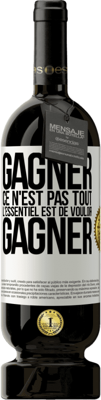 49,95 € | Vin rouge Édition Premium MBS® Réserve Gagner ce n'est pas tout, l'essentiel est de vouloir gagner Étiquette Blanche. Étiquette personnalisable Réserve 12 Mois Récolte 2015 Tempranillo