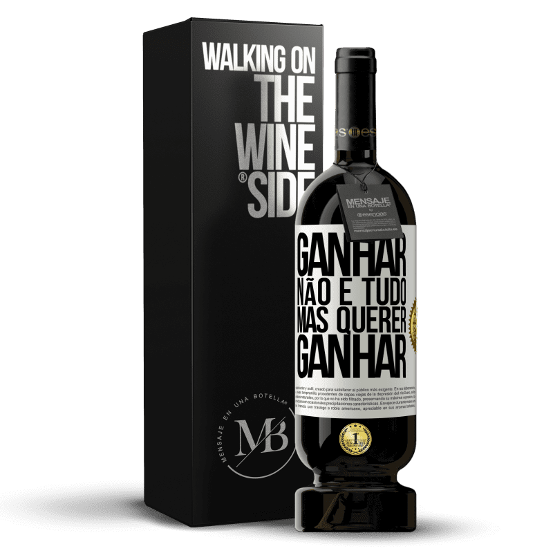 49,95 € Envio grátis | Vinho tinto Edição Premium MBS® Reserva Ganhar não é tudo, mas querer ganhar Etiqueta Branca. Etiqueta personalizável Reserva 12 Meses Colheita 2015 Tempranillo