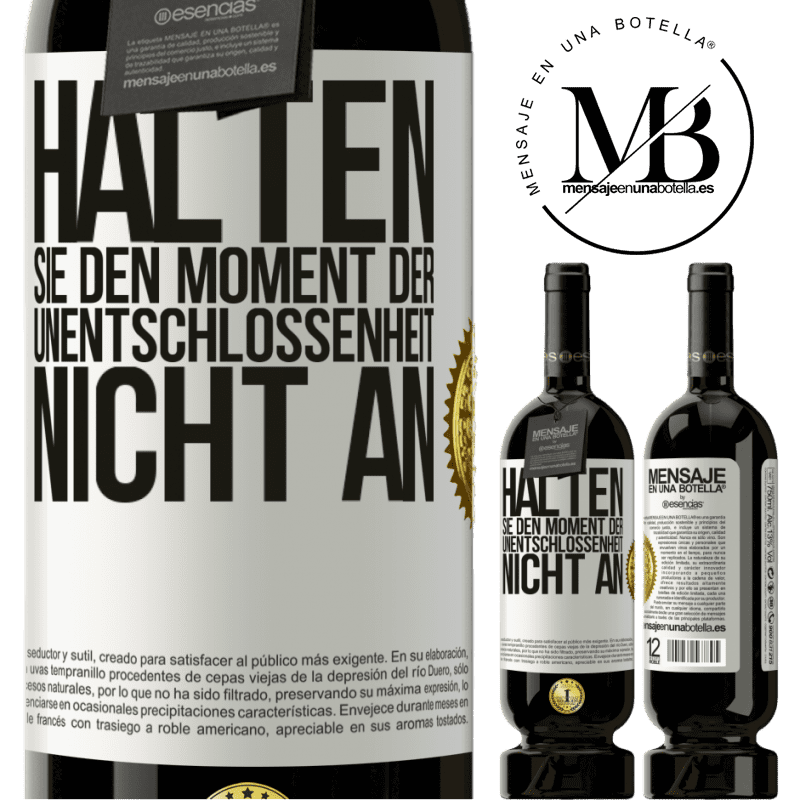 49,95 € Kostenloser Versand | Rotwein Premium Ausgabe MBS® Reserve Halte den Moment der Unentschlossenheit nicht an Weißes Etikett. Anpassbares Etikett Reserve 12 Monate Ernte 2014 Tempranillo