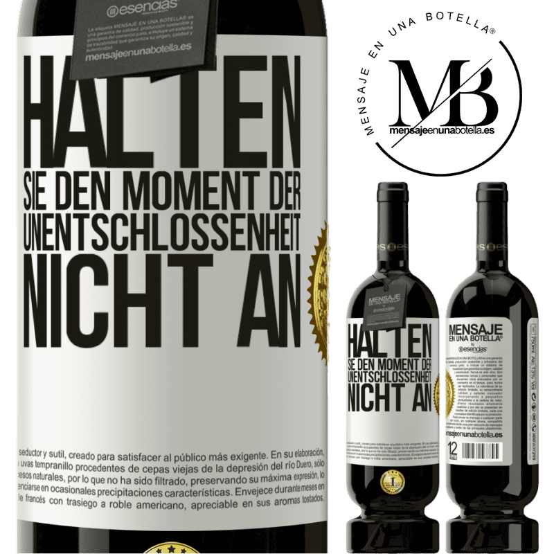 49,95 € Kostenloser Versand | Rotwein Premium Ausgabe MBS® Reserve Halte den Moment der Unentschlossenheit nicht an Weißes Etikett. Anpassbares Etikett Reserve 12 Monate Ernte 2016 Tempranillo