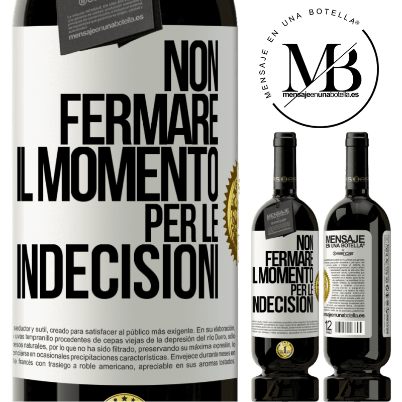 49,95 € Spedizione Gratuita | Vino rosso Edizione Premium MBS® Riserva Non fermare il momento per le indecisioni Etichetta Bianca. Etichetta personalizzabile Riserva 12 Mesi Raccogliere 2014 Tempranillo