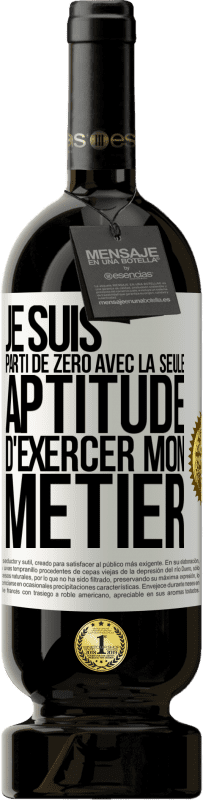 «Je suis parti de zéro avec la seule aptitude d'exercer mon métier» Édition Premium MBS® Réserve