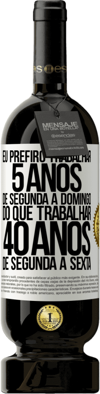 «Eu prefiro trabalhar 5 anos de segunda a domingo, do que trabalhar 40 anos de segunda a sexta» Edição Premium MBS® Reserva