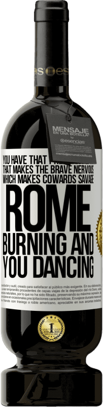 «You have that pre-war peace that makes the brave nervous, which makes cowards savage. Rome burning and you dancing» Premium Edition MBS® Reserve