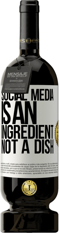 «Social media is an ingredient, not a dish» Premium Edition MBS® Reserve