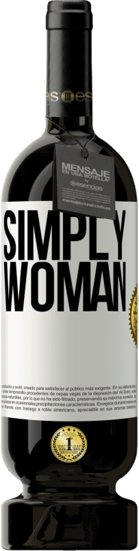 49,95 € Free Shipping | Red Wine Premium Edition MBS® Reserve Simply woman White Label. Customizable label Reserve 12 Months Harvest 2015 Tempranillo