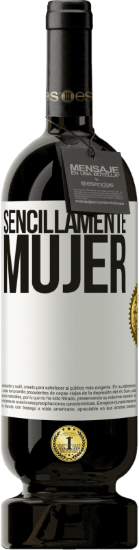 «Sencillamente mujer» Edición Premium MBS® Reserva