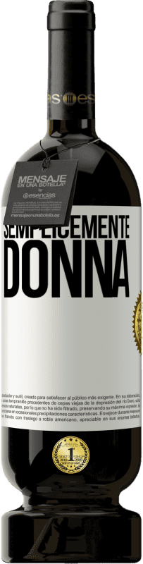49,95 € | Vino rosso Edizione Premium MBS® Riserva Semplicemente donna Etichetta Bianca. Etichetta personalizzabile Riserva 12 Mesi Raccogliere 2014 Tempranillo