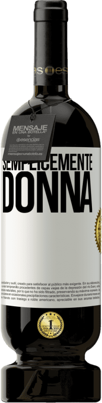 49,95 € | Vino rosso Edizione Premium MBS® Riserva Semplicemente donna Etichetta Bianca. Etichetta personalizzabile Riserva 12 Mesi Raccogliere 2015 Tempranillo