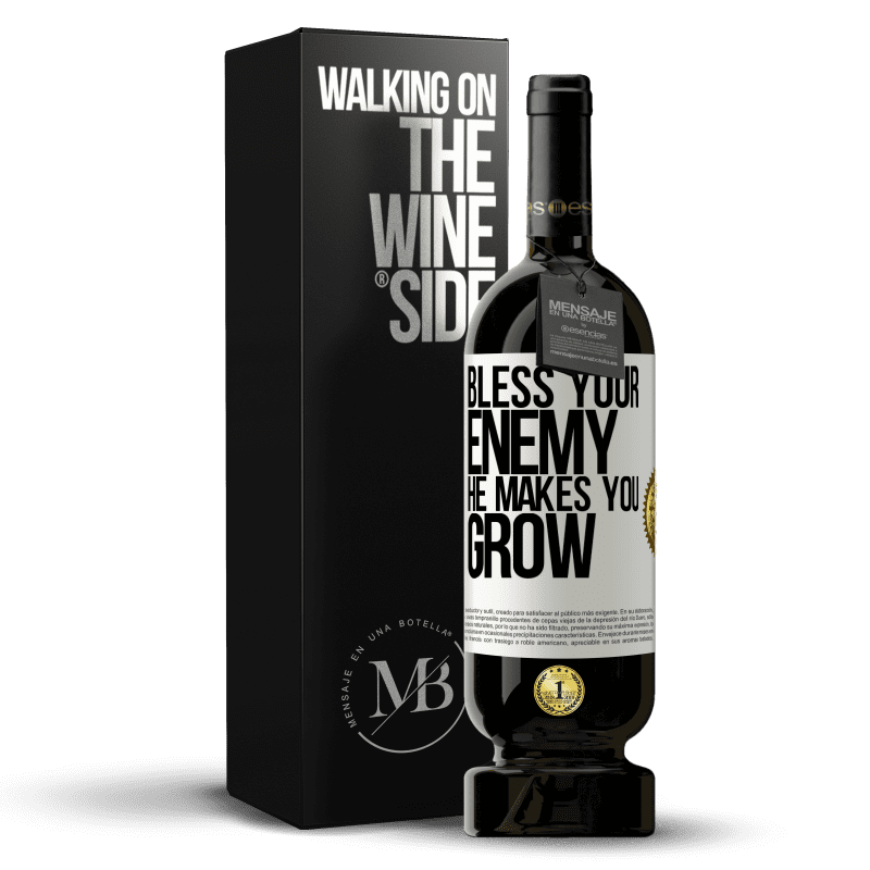 49,95 € Free Shipping | Red Wine Premium Edition MBS® Reserve Bless your enemy. He makes you grow White Label. Customizable label Reserve 12 Months Harvest 2015 Tempranillo