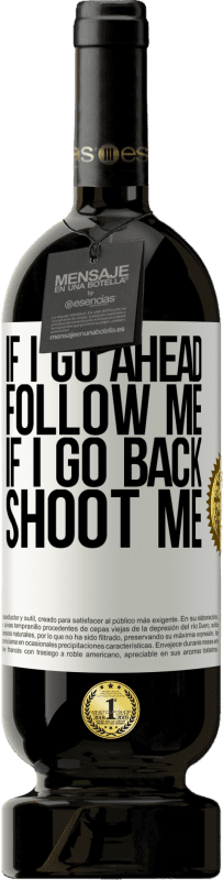 «私が先に行くなら、私に従ってください、私が戻るなら、私を撃ちます» プレミアム版 MBS® 予約する