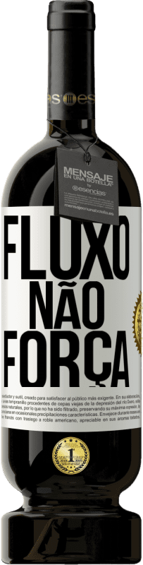 «Fluxo, não força» Edição Premium MBS® Reserva