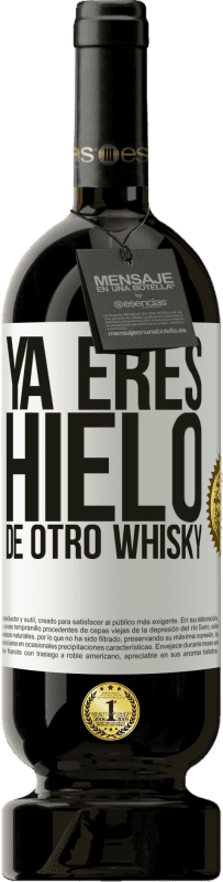 49,95 € | Vino Tinto Edición Premium MBS® Reserva Ya eres hielo de otro whisky Etiqueta Blanca. Etiqueta personalizable Reserva 12 Meses Cosecha 2014 Tempranillo