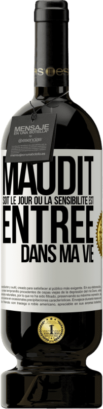 49,95 € | Vin rouge Édition Premium MBS® Réserve Maudit soit le jour où la sensibilité est entrée dans ma vie Étiquette Blanche. Étiquette personnalisable Réserve 12 Mois Récolte 2015 Tempranillo