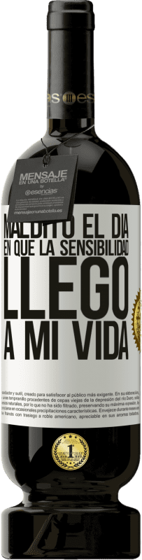 «Maldito el día en que la sensibilidad llegó a mi vida» Edición Premium MBS® Reserva