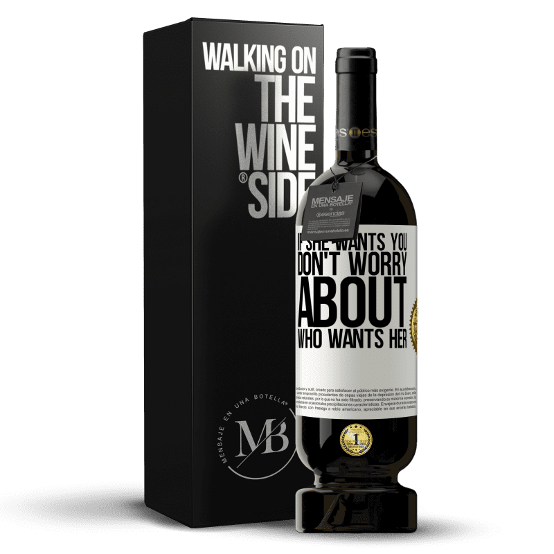 49,95 € Free Shipping | Red Wine Premium Edition MBS® Reserve If she wants you, don't worry about who wants her White Label. Customizable label Reserve 12 Months Harvest 2014 Tempranillo