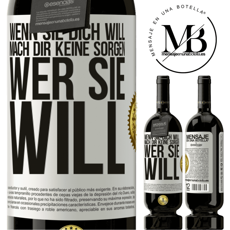 49,95 € Kostenloser Versand | Rotwein Premium Ausgabe MBS® Reserve Wenn sie dich liebt, mach dir keine Sorgen wer sie liebt Weißes Etikett. Anpassbares Etikett Reserve 12 Monate Ernte 2014 Tempranillo