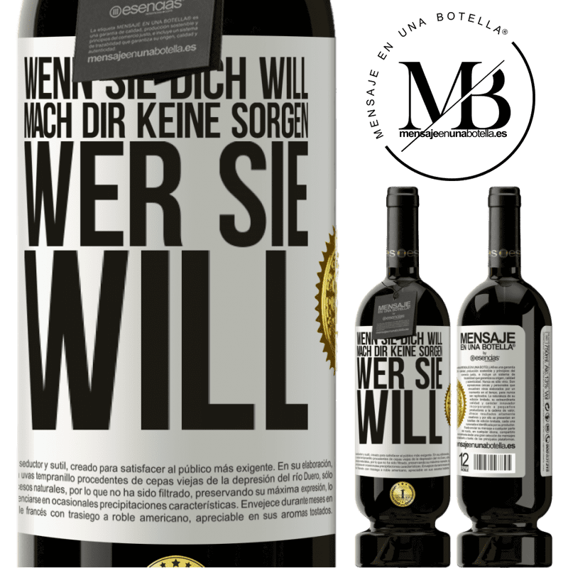 49,95 € Kostenloser Versand | Rotwein Premium Ausgabe MBS® Reserve Wenn sie dich liebt, mach dir keine Sorgen wer sie liebt Weißes Etikett. Anpassbares Etikett Reserve 12 Monate Ernte 2016 Tempranillo
