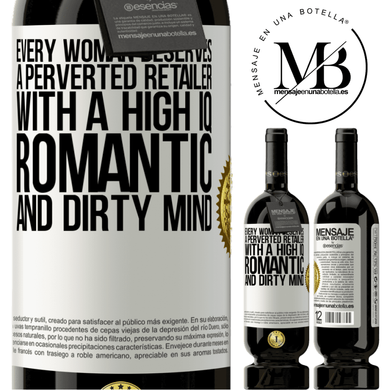 29,95 € Free Shipping | Red Wine Premium Edition MBS® Reserva Every woman deserves a perverted retailer with a high IQ, romantic and dirty mind White Label. Customizable label Reserva 12 Months Harvest 2014 Tempranillo