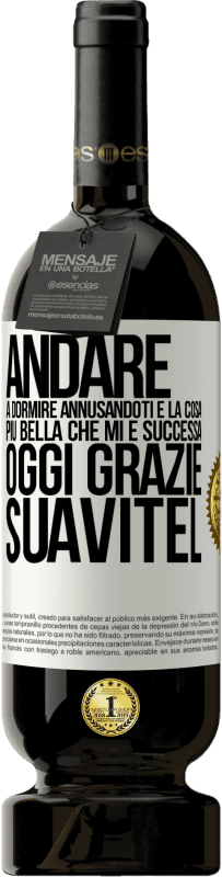 49,95 € | Vino rosso Edizione Premium MBS® Riserva Andare a dormire annusandoti è la cosa più bella che mi è successa oggi. Grazie Suavitel Etichetta Bianca. Etichetta personalizzabile Riserva 12 Mesi Raccogliere 2015 Tempranillo