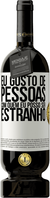 49,95 € | Vinho tinto Edição Premium MBS® Reserva Eu gosto de pessoas com quem eu posso ser estranho Etiqueta Branca. Etiqueta personalizável Reserva 12 Meses Colheita 2016 Tempranillo