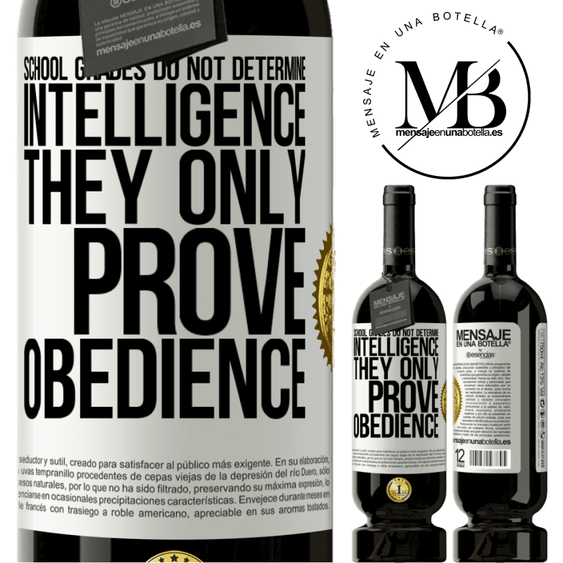 29,95 € Free Shipping | Red Wine Premium Edition MBS® Reserva School grades do not determine intelligence. They only prove obedience White Label. Customizable label Reserva 12 Months Harvest 2014 Tempranillo
