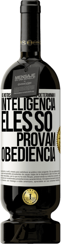 «As notas escolares não determinam a inteligência. Eles só provam obediência» Edição Premium MBS® Reserva