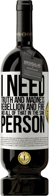 49,95 € Free Shipping | Red Wine Premium Edition MBS® Reserve I need truth and madness, rebellion and fire ... And all that in the same person White Label. Customizable label Reserve 12 Months Harvest 2015 Tempranillo