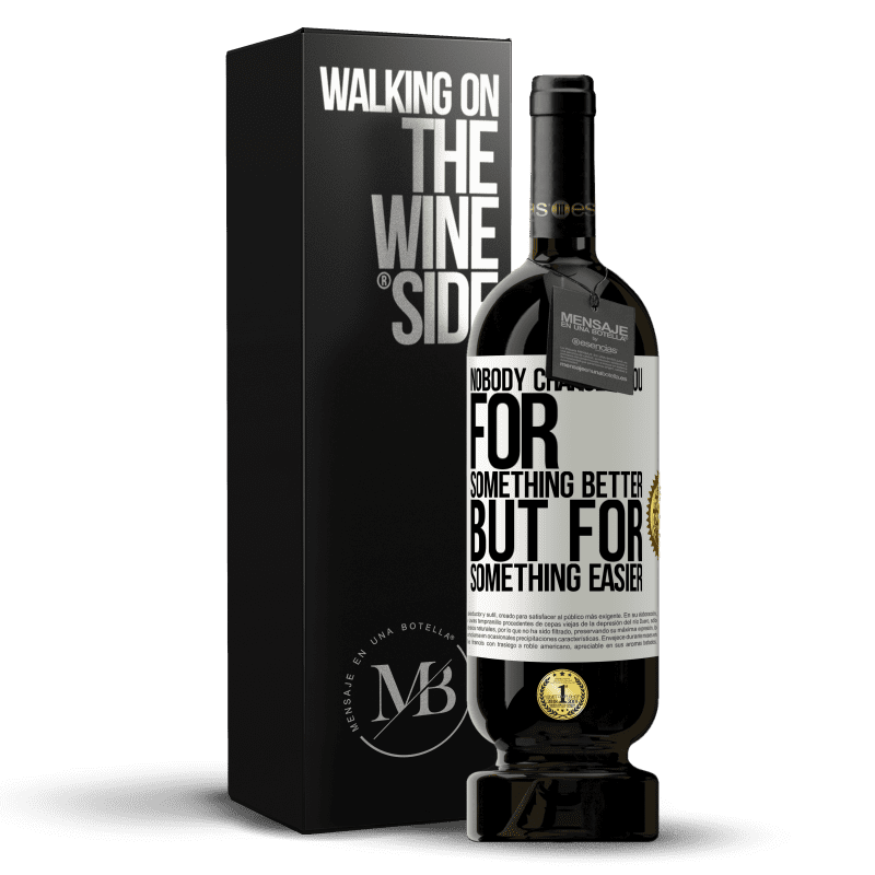 49,95 € Free Shipping | Red Wine Premium Edition MBS® Reserve Nobody changes you for something better, but for something easier White Label. Customizable label Reserve 12 Months Harvest 2014 Tempranillo