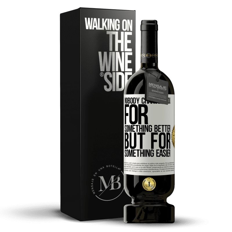 49,95 € Free Shipping | Red Wine Premium Edition MBS® Reserve Nobody changes you for something better, but for something easier White Label. Customizable label Reserve 12 Months Harvest 2015 Tempranillo