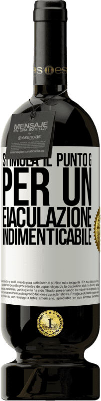 49,95 € Spedizione Gratuita | Vino rosso Edizione Premium MBS® Riserva Stimola il punto G per un'eiaculazione indimenticabile Etichetta Bianca. Etichetta personalizzabile Riserva 12 Mesi Raccogliere 2016 Tempranillo
