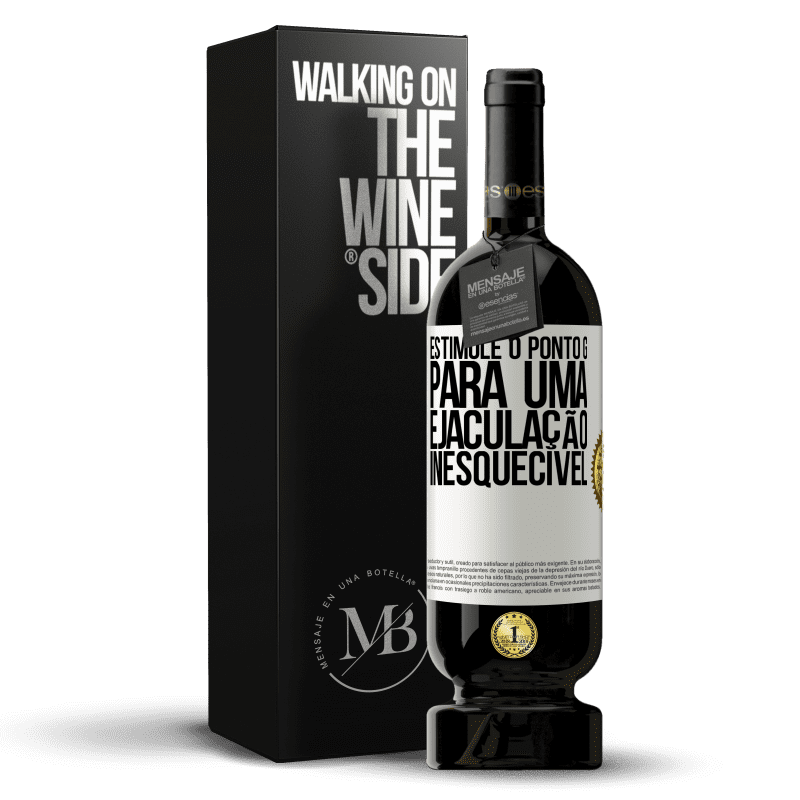 49,95 € Envio grátis | Vinho tinto Edição Premium MBS® Reserva Estimule o ponto G para uma ejaculação inesquecível Etiqueta Branca. Etiqueta personalizável Reserva 12 Meses Colheita 2016 Tempranillo