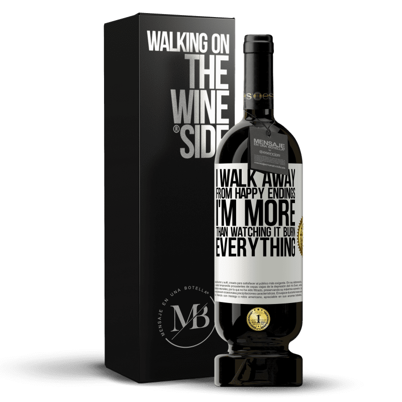 49,95 € Free Shipping | Red Wine Premium Edition MBS® Reserve I walk away from happy endings, I'm more than watching it burn everything White Label. Customizable label Reserve 12 Months Harvest 2014 Tempranillo