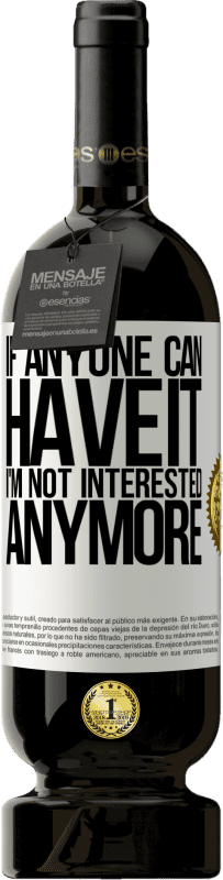 49,95 € 免费送货 | 红酒 高级版 MBS® 预订 如果有人能拥有它，我就不再感兴趣 白标. 可自定义的标签 预订 12 个月 收成 2016 Tempranillo