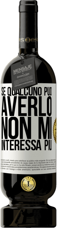 49,95 € | Vino rosso Edizione Premium MBS® Riserva Se qualcuno può averlo, non mi interessa più Etichetta Bianca. Etichetta personalizzabile Riserva 12 Mesi Raccogliere 2015 Tempranillo